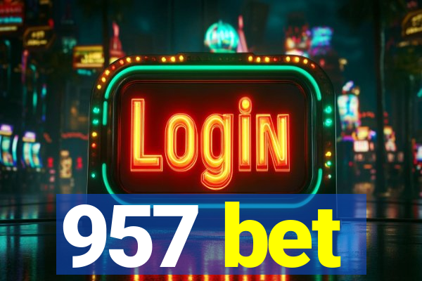 957 bet